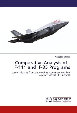 Image du vendeur pour Comparative Analysis of F-111 and F-35 Programs mis en vente par BuchWeltWeit Ludwig Meier e.K.