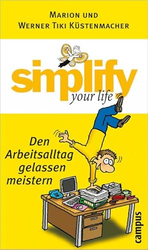 Seller image for Simplify your life - Den Arbeitsalltag gelassen meistern for sale by BuchWeltWeit Ludwig Meier e.K.