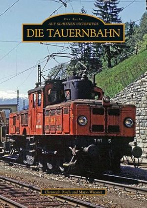 Bild des Verkufers fr Die Tauernbahn zum Verkauf von BuchWeltWeit Ludwig Meier e.K.