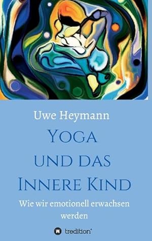 Image du vendeur pour Yoga und das Innere Kind mis en vente par BuchWeltWeit Ludwig Meier e.K.