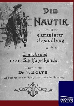 Image du vendeur pour Die Nautik in elementarer Behandlung mis en vente par BuchWeltWeit Ludwig Meier e.K.