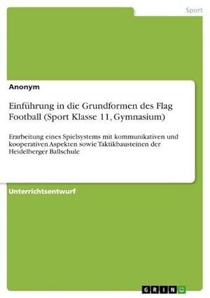 Seller image for Einfhrung in die Grundformen des Flag Football (Sport Klasse 11, Gymnasium) for sale by BuchWeltWeit Ludwig Meier e.K.