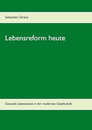 Image du vendeur pour Lebensreform heute mis en vente par BuchWeltWeit Ludwig Meier e.K.