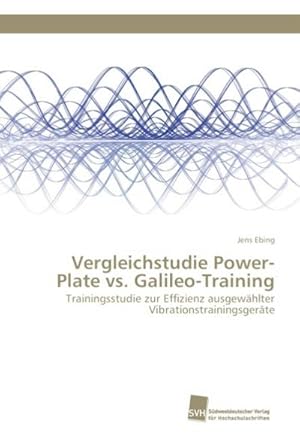 Seller image for Vergleichstudie Power-Plate vs. Galileo-Training for sale by BuchWeltWeit Ludwig Meier e.K.