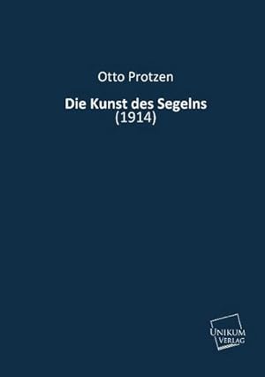 Seller image for Die Kunst des Segelns for sale by BuchWeltWeit Ludwig Meier e.K.