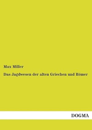 Seller image for Das Jagdwesen der alten Griechen und Rmer for sale by BuchWeltWeit Ludwig Meier e.K.