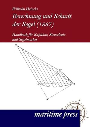 Imagen del vendedor de Berechnung und Schnitt der Segel (1887) a la venta por BuchWeltWeit Ludwig Meier e.K.