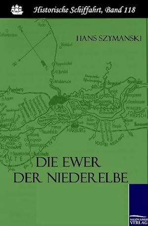 Image du vendeur pour Die Ewer der Niederelbe mis en vente par BuchWeltWeit Ludwig Meier e.K.
