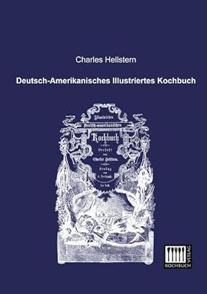 Seller image for Deutsch-Amerikanisches Illustriertes Kochbuch for sale by BuchWeltWeit Ludwig Meier e.K.