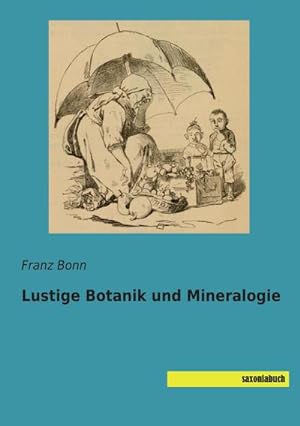 Immagine del venditore per Lustige Botanik und Mineralogie venduto da BuchWeltWeit Ludwig Meier e.K.