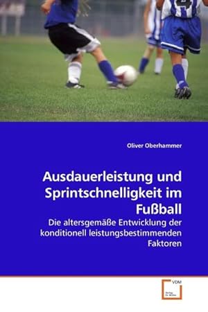 Immagine del venditore per Ausdauerleistung und Sprintschnelligkeit im Fuball venduto da BuchWeltWeit Ludwig Meier e.K.