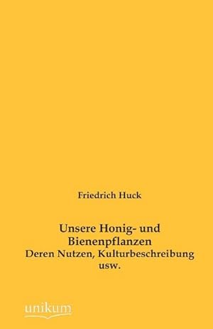 Seller image for Unsere Honig- und Bienenpflanzen for sale by BuchWeltWeit Ludwig Meier e.K.