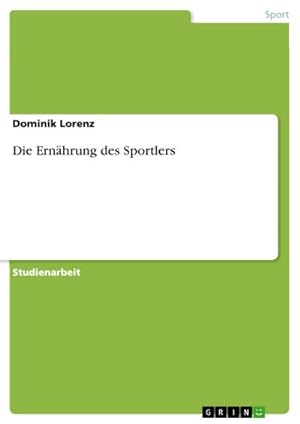 Seller image for Die Ernhrung des Sportlers for sale by BuchWeltWeit Ludwig Meier e.K.