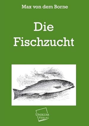 Image du vendeur pour Die Fischzucht mis en vente par BuchWeltWeit Ludwig Meier e.K.