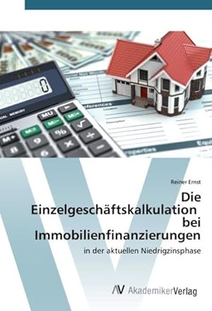 Seller image for Die Einzelgeschftskalkulation bei Immobilienfinanzierungen for sale by BuchWeltWeit Ludwig Meier e.K.
