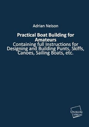 Seller image for Practical Boat Building for Amateurs for sale by BuchWeltWeit Ludwig Meier e.K.