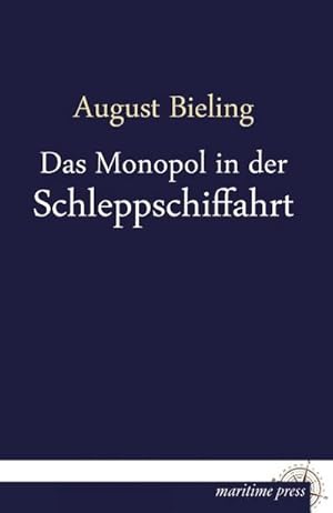 Seller image for Das Monopol in der Schleppschiffahrt for sale by BuchWeltWeit Ludwig Meier e.K.