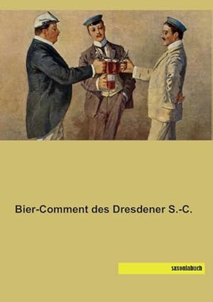 Seller image for Bier-Comment des Dresdener S.-C. for sale by BuchWeltWeit Ludwig Meier e.K.
