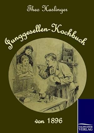 Imagen del vendedor de Junggesellen-Kochbuch von 1896 a la venta por BuchWeltWeit Ludwig Meier e.K.