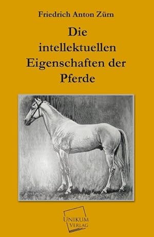 Immagine del venditore per Die intellektuellen Eigenschaften der Pferde venduto da BuchWeltWeit Ludwig Meier e.K.