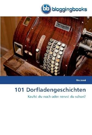 Imagen del vendedor de 101 Dorfladengeschichten a la venta por BuchWeltWeit Ludwig Meier e.K.