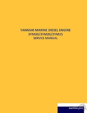 Imagen del vendedor de YANMAR MARINE DIESEL ENGINE 3YM30/3YM20/2YM15 a la venta por BuchWeltWeit Ludwig Meier e.K.