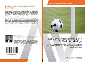 Bild des Verkufers fr Die Zentralvermarktung der Fuball-Bundesliga zum Verkauf von BuchWeltWeit Ludwig Meier e.K.