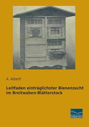 Imagen del vendedor de Leitfaden eintrglichster Bienenzucht im Breitwaben-Bltterstock a la venta por BuchWeltWeit Ludwig Meier e.K.