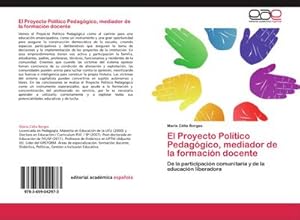 Imagen del vendedor de El Proyecto Poltico Pedaggico, mediador de la formacin docente a la venta por BuchWeltWeit Ludwig Meier e.K.