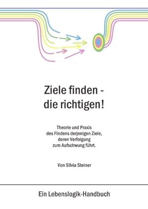 Seller image for Ziele finden - die richtigen ! for sale by BuchWeltWeit Ludwig Meier e.K.