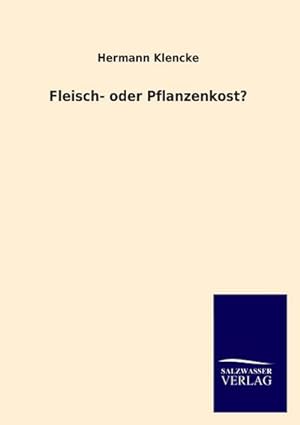 Immagine del venditore per Fleisch- oder Pflanzenkost? venduto da BuchWeltWeit Ludwig Meier e.K.