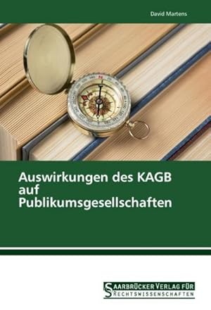 Immagine del venditore per Auswirkungen des KAGB auf Publikumsgesellschaften venduto da BuchWeltWeit Ludwig Meier e.K.