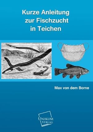 Seller image for Kurze Anleitung zur Fischzucht in Teichen for sale by BuchWeltWeit Ludwig Meier e.K.