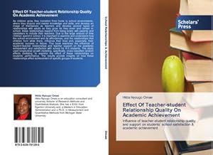 Image du vendeur pour Effect Of Teacher-student Relationship Quality On Academic Achievement mis en vente par BuchWeltWeit Ludwig Meier e.K.