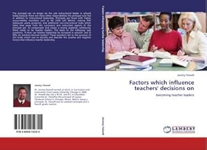 Bild des Verkufers fr Factors which influence teachers' decisions on zum Verkauf von BuchWeltWeit Ludwig Meier e.K.