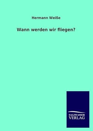 Bild des Verkufers fr Wann werden wir fliegen? zum Verkauf von BuchWeltWeit Ludwig Meier e.K.