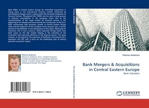 Immagine del venditore per Bank Mergers & Acquisitions in Central Eastern Europe venduto da BuchWeltWeit Ludwig Meier e.K.