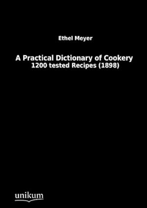 Seller image for A Practical Dictionary of Cookery for sale by BuchWeltWeit Ludwig Meier e.K.