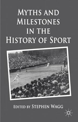 Immagine del venditore per Myths and Milestones in the History of Sport venduto da BuchWeltWeit Ludwig Meier e.K.