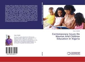 Imagen del vendedor de Contemporary Issues On Women And Children Education In Nigeria a la venta por BuchWeltWeit Ludwig Meier e.K.