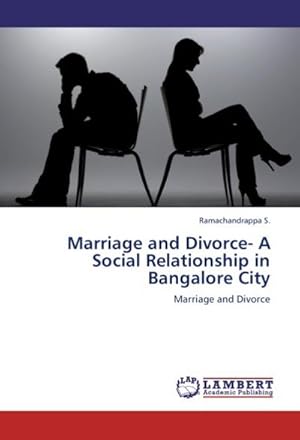 Imagen del vendedor de Marriage and Divorce- A Social Relationship in Bangalore City a la venta por BuchWeltWeit Ludwig Meier e.K.