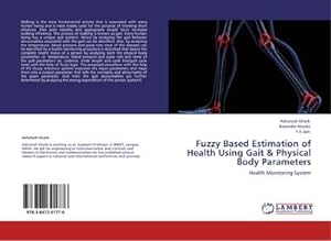 Seller image for Fuzzy Based Estimation of Health Using Gait & Physical Body Parameters for sale by BuchWeltWeit Ludwig Meier e.K.