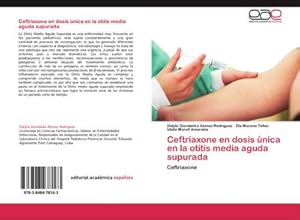 Seller image for Ceftriaxone en dosis nica en la otitis media aguda supurada for sale by BuchWeltWeit Ludwig Meier e.K.