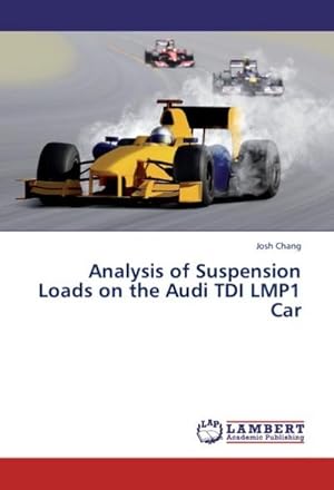 Imagen del vendedor de Analysis of Suspension Loads on the Audi TDI LMP1 Car a la venta por BuchWeltWeit Ludwig Meier e.K.