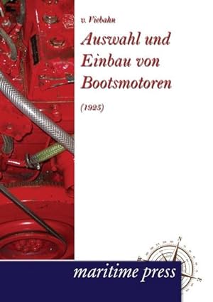 Imagen del vendedor de Auswahl und Einbau von Bootsmotoren (1925) a la venta por BuchWeltWeit Ludwig Meier e.K.