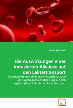 Seller image for Die Auswirkungen einer induzierten Alkalose auf den Laktattransport for sale by BuchWeltWeit Ludwig Meier e.K.