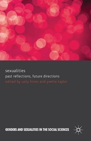 Imagen del vendedor de Sexualities: Past Reflections, Future Directions a la venta por BuchWeltWeit Ludwig Meier e.K.