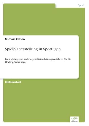 Immagine del venditore per Spielplanerstellung in Sportligen venduto da BuchWeltWeit Ludwig Meier e.K.