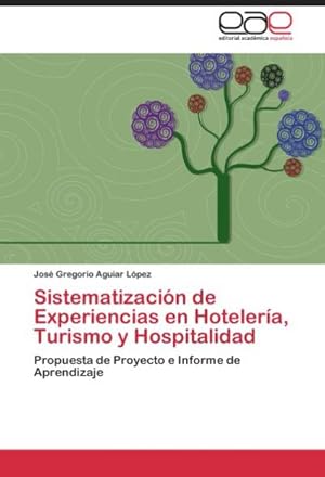 Seller image for Sistematizacin de Experiencias en Hotelera, Turismo y Hospitalidad for sale by BuchWeltWeit Ludwig Meier e.K.