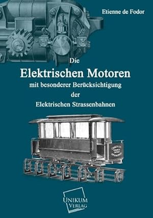 Bild des Verkufers fr Die Elektrischen Motoren zum Verkauf von BuchWeltWeit Ludwig Meier e.K.